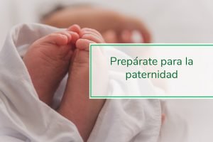 Lee más sobre el artículo Prepárate para la paternidad